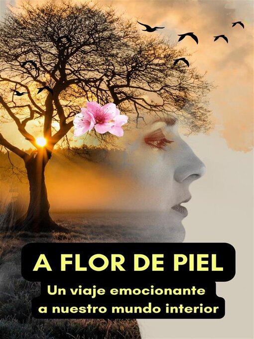 Title details for A flor de piel--Un viaje emocionante a nuestro mundo interior by Cervantes Digital - Available